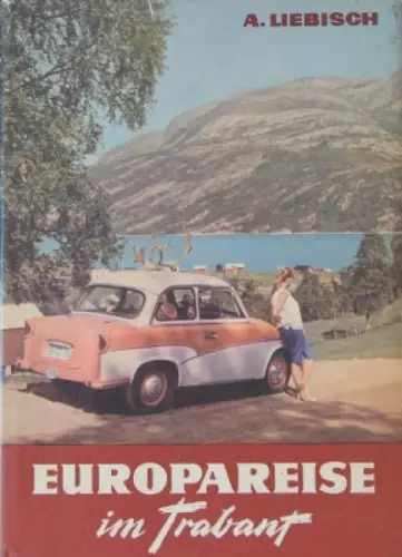 Liebisch "Europareise im Trabant" Trabant-Reisebericht 1962 (3522)