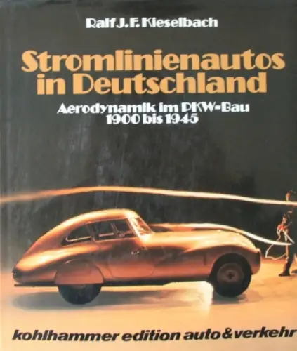 Kieselbach "Stromlinienautos in Deutschland 1900-1945" 1982 Fahrzeug-Historie (0206)