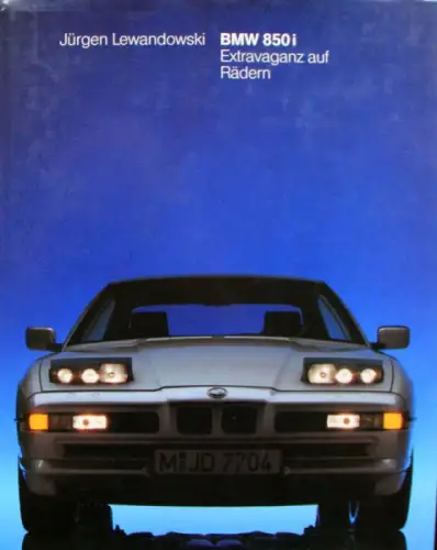 Lewandowski "BMW 850 i  - Extravaganz auf Rädern" BMW Historie 1990 (10111)