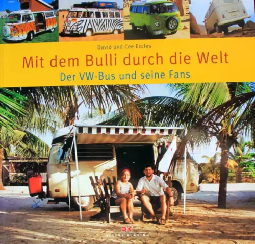 Eccles "Mit dem Bulli durch die Welt" Volkswagen Bus-Historie 2006 (10196)