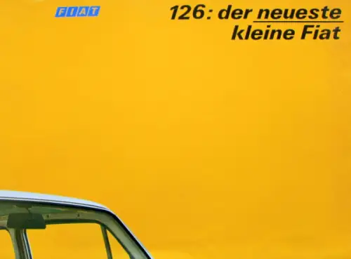 Fiat 126 Modellprogramm 1972 "Der neueste kleine Fiat" Automobilprospekt (10325)