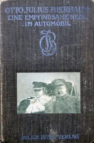 Bierbaum "Eine empfindsame Reise im Automobil" Auto-Reisebericht 1905 (10687)