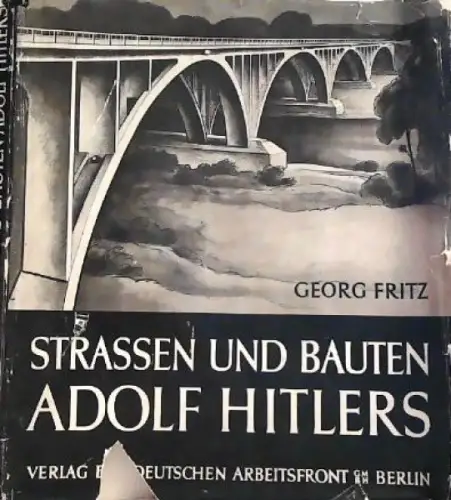 Fritz "Strassen und Bauten Adolf Hitlers" Autobahn-Historie 1938 (10789)
