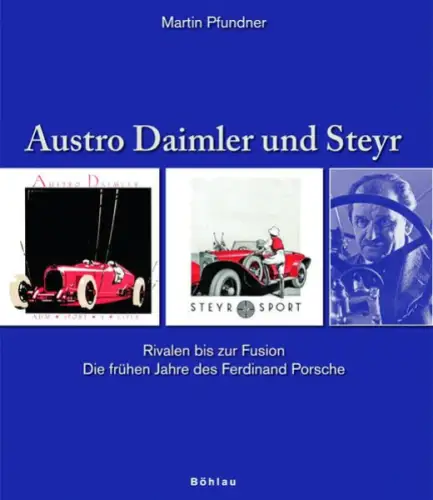 Pfundner "Austro Daimler und Steyr" Austro-Daimler Steyr Historie 2007 (11173)