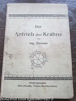 Die Krane Der Antrieb der Krane 2.Teil P.Zizmann 1900