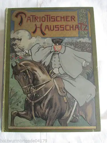 Patriotischer Hausschatz Illustrierte Unterhaltungsblätter Volk und Heer um 1890