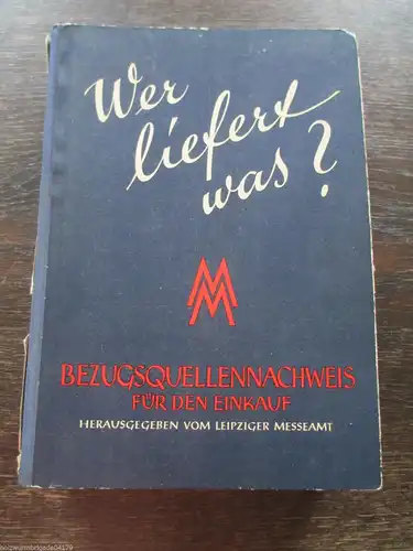 Wer liefert was? Bezugsquellennachweis Einkauf Messeamt Leipzig 1956 Rarität!!