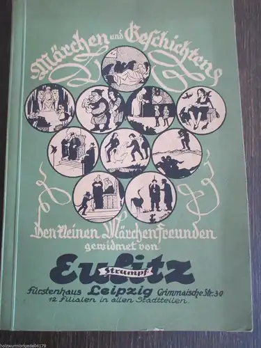 Märchen und Geschichten, den kleinen Märchenfreunden gew. v. Eulitz 1927 selten!