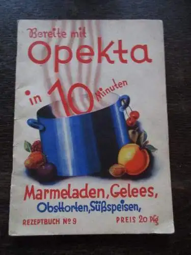 Bereite mit Opekta in 10 Minuten Marmeladen Gelees Rezeptbuch Nr. 9 um 1930