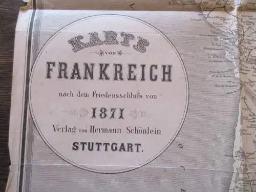 seltene Karte Frankreich nach dem Friedensschluss 1871 Verlag H. Schönlein