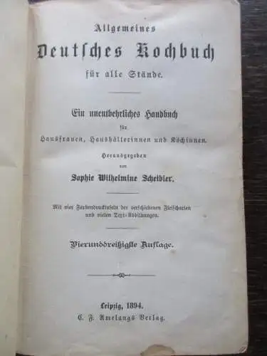 Sophie W. Scheibler allgemeines deutsches Kochbuch für alle Stände Leipzig 1894