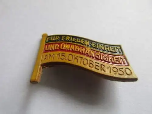 DDR Abzeichen  Für Frieden-Einheit und Unabhängigkeit am 15,Oktober 1950  Pappe