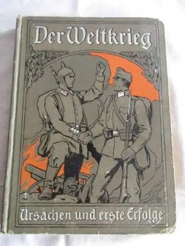 Der Weltkrieg Ursachen und erste Erfolge Ferdinand Malkowsky 1. Teil um 1915