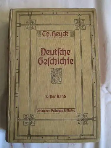 Deutsche Geschichte 1.Band E. Heyck 1905