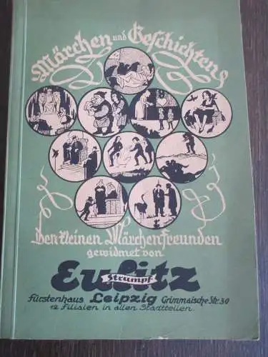 Märchen und Geschichten, den kleinen Märchenfreunden gew. v. Eulitz 1927 selten!