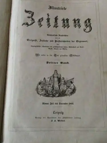 Illustrierte Zeitung Leipzig 3. Band Juli bis Dezember 1844 J.J. Weber  RARITÄT