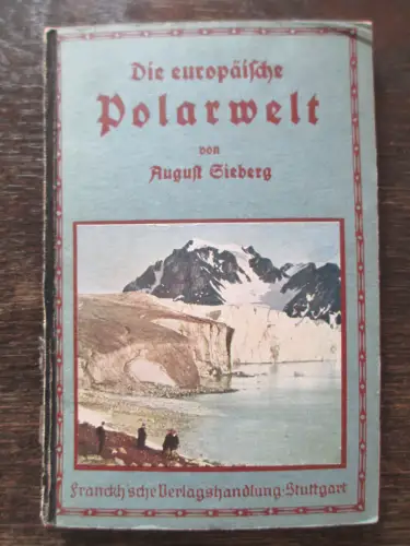 Die europäische Polarwelt August Sieberg naturwissenschaftlicher Reisebegleiter 