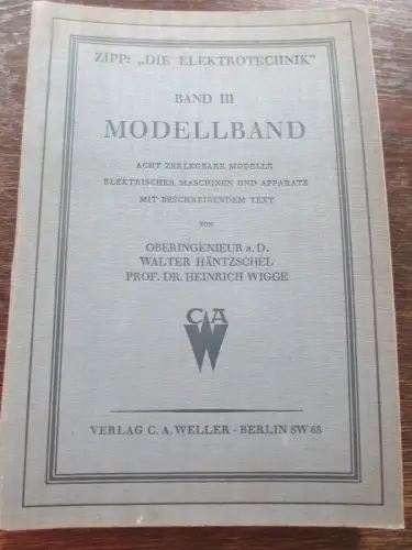 Modellband Band 3 zerlegbare Modelle elektr. Maschinen Apparate Häntzschel Wigge