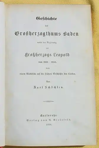 () "Geschichte des Großherzogthums Baden unter der Regierung des Großherzogs Leopold von 1830-1852" - Nebst einem Rückblick auf die frühere Geschichte des Landes. Von Karl Schöchlin. 410 Seiten. Goldschnitt. Kunstvoller roter Ledereinband...