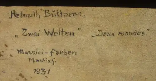 (Gem 109) Altes Ölgemälde auf Leinen &quot;Zwei Welten&quot; Von Hellmuth Büttner 1931. Siehe bitte Beschreibung u. Bilder ... 

