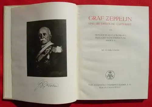 Neu : Versandkosten ab Euro 3,00 / BRD ()  "Graf Zeppelin und die deutsche Luftfahrt". Von Major a. D. August von Parseval. Mit 120 Abbildungen, Leinenband, Format ca. 19 x 25 cm, 148 Seiten. Hermann Klemm-Verlag, Berlin um 1925 