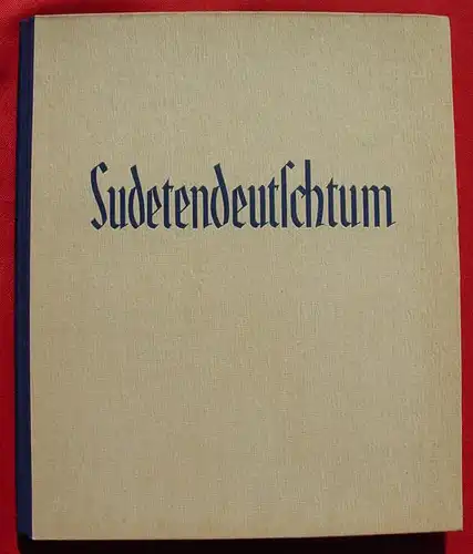 () Bild-Text-Band von 1936 : 'Sudetendeutschtum'. 256 S., Großband. Siehe bitte Beschreibung u. Bilder
