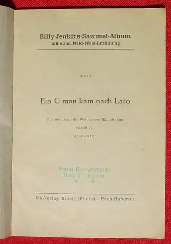 () Billy Jenkins Sammel-Album. Mit Original-Klebebildern ! Mit einer Wildwest-Erzählung : Ein 'G-MAN' kam nach Lato. Von Jo Reuter. Komplettes Original-Sammelalbum mit allen 32 eingeklebten Originalbildchen. Uta-Verlag, Sinzig (Rhein). Zustand...