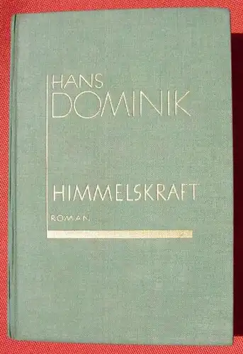 (120088) Hans Dominik "Himmelskraft". Utopischer Roman / Science Fiction. 312 S., Scherl, Berlin 1937
