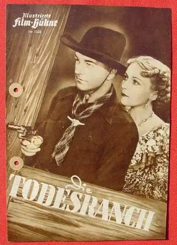 Neu : Versandkosten ab Euro 2,20 () Illustrierte Film-Bühne Nr. 1533 / Filmprogramm. Titel : Die Todesranch. Mit Hopalong Cassidy (William Boyd) u.a. (am Rand sauber gelocht, Knickspuren)