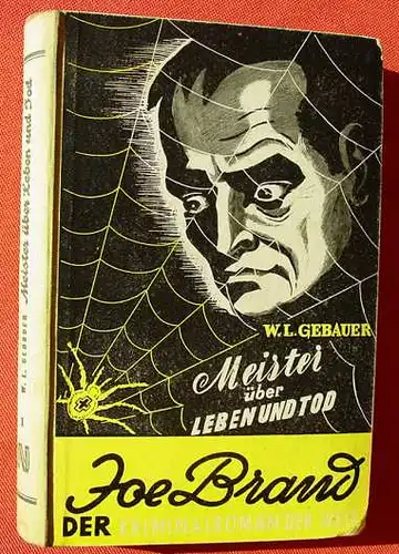 () "Joe Brand" Bd. 1 Meister ueber Leben und Tod. Von W. L. Gebauer. 272 S., 1951 Reihenbuch-Verlag