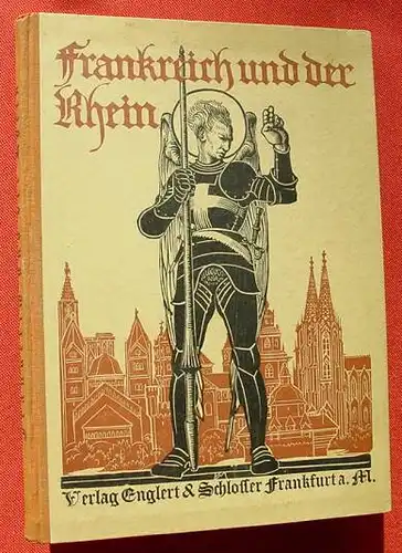 () Kautzsch "Frankreich und der Rhein". 1925, Englert u. Schlosser-Verlag, Frankfurt, Main