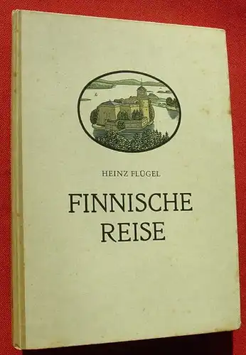 () Fluegel "Finnische Reise". Heimatbuch. Vierfarbenbilder. 1942 Wittich-Verlag, Darmstadt