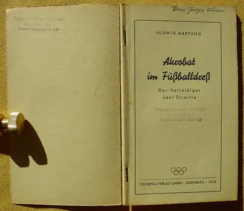 () Hartung "Akrobat im Fussballdress". Streitle. Kleine Olympia Buecherei. 1949 Olympia-Verlag, Nuernberg