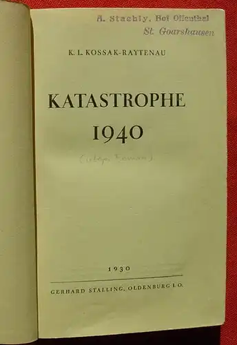 (1005361) Kossak-Raytenau "Katastrophe 1940". Utopischer Roman. 1930 Stalling-Verlag, Oldenburg