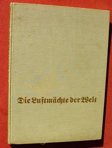 () Eichelbaum "Die Luftmaechte der Welt". Bildwerk. 1940 Verlag Junker und Duennhaupt, Berlin