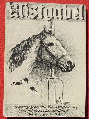 (1005584) "Die Mistgabel". Soldaten-Kameradschafts-Zeitung 1940. Heimat-Pferdelazaretts 5