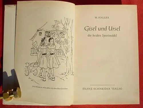 () Haller "Gisel und Ursel die beiden Sportmaedel". Maedchen-Buch. Franz Schneider Verlag, Augsburg