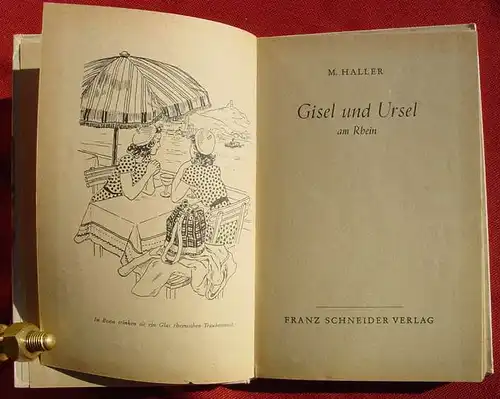 () Haller "Gisel und Ursel am Rhein". Maedchen-Buch. Franz Schneider Verlag, Augsburg