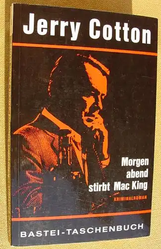 (1011866) Jerry Cotton "Morgen abend stirbt Mac King". Bastei-TB. Nr. 6 (1. Auflage 1963) Kriminalroman. Luebbe-Verlag
