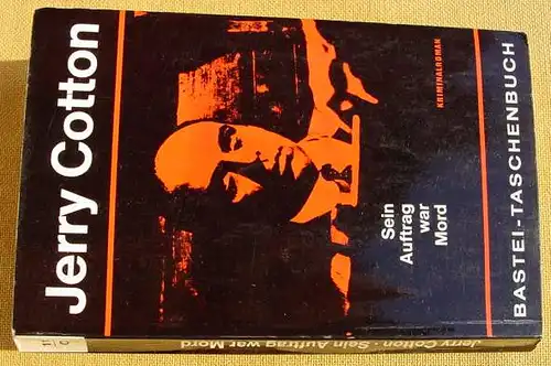 (1011871) Jerry Cotton "Sein Auftrag war Mord". Bastei-TB. Nr. 11 (1. Auflage 1964) Kriminalroman. Luebbe-Verlag