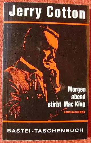(1011985) Jerry Cotton "Morgen abend stirbt Mac King". Bastei-TB. Nr. 6. Luebbe-Verlag, Bergisch Gladbach, 1. Auflage 1963