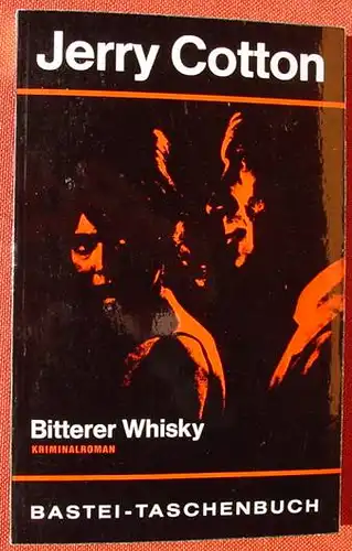 (1011987) Jerry Cotton "Bitterer Whisky". Bastei-TB. Nr. 12, Luebbe-Verlag, Bergisch Gladbach, 1. Auflage 1964