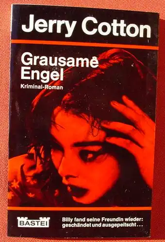 () Jerry Cotton "Grausame Engel". Bastei-TB. Nr. 77, Luebbe-Verlag, Bergisch Gladbach, 1. Auflage 1968