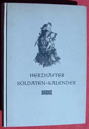 () "Herzhafter Soldaten-Kalender 1944". Holzstich v. Dombrowski, Muenchen. 110 S., Weimar