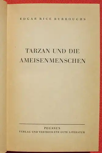 (1015697) Burroughs "Tarzan und die Ameisenmenschen" 224 S., Pegasus, Wetzlar 1952