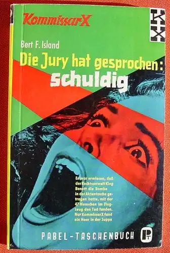 () Pabel-Taschenbuch Nr. 59 "Die Jury hat gesprochen : schuldig". Reihe : Kommissar X. Von Bert F. Island. Rastatt 1961