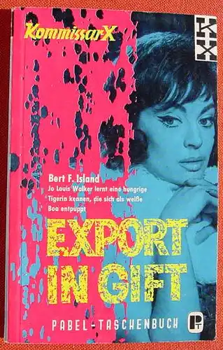 (1011974) Pabel-Taschenbuch Nr. 66 "Export in Gift". Reihe : Kommissar X. Von Bert F. Island.  Rastatt 1962. 1. Auflage