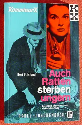 (1011976) Pabel-Taschenbuch Nr. 72 "Auch Ratten sterben ungern". Reihe : Kommissar X. Von Bert F. Island. Rastatt 1962