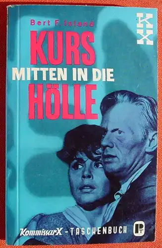 () Pabel-Taschenbuch Nr. 78 "Kurs mitten in die Hoelle". Reihe : Kommissar X. Von Bert F. Island. Rastatt 1962