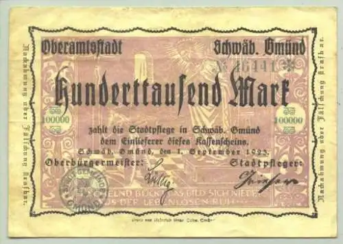 Neu : Versandkosten ab Euro 1,25 () Kassenschein. 100.000 Mark.  Oberamtsstadt Schwäbisch Gmünd 1. Sept. 1923. Siehe bitte Bild. # Notgeld # Inflationsgeld # Banknoten # Geldscheine # PLZ-Bereich pauschal 73525